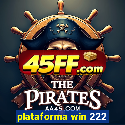 plataforma win 222